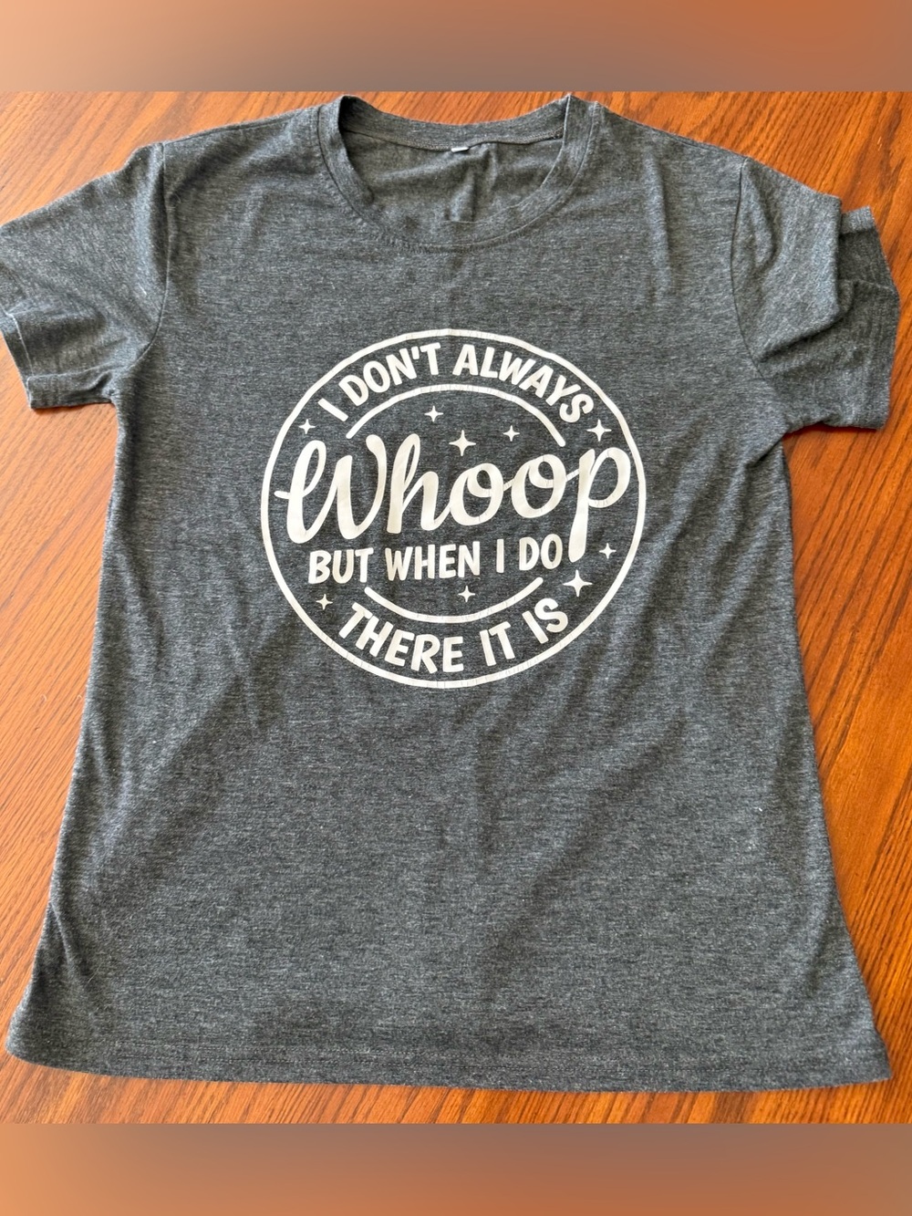 Graphic Tee 'I don’t always Whoop, but when I do, There It Is'